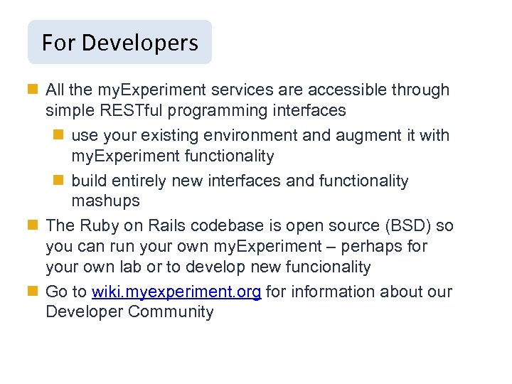 For Developers n All the my. Experiment services are accessible through simple RESTful programming