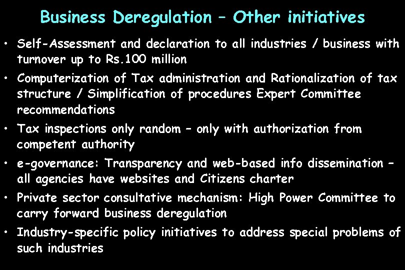 Business Deregulation – Other initiatives • Self-Assessment and declaration to all industries / business