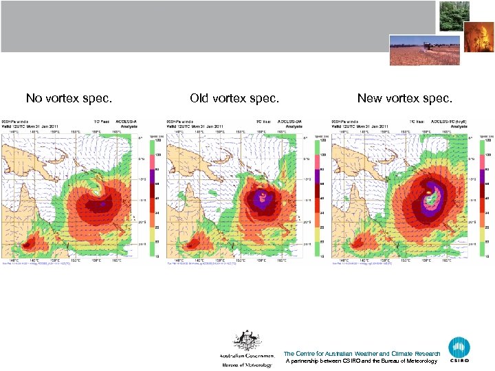 No vortex spec. Old vortex spec. New vortex spec. The Centre for Australian Weather