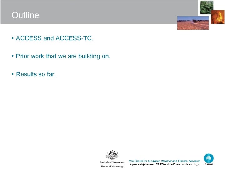 Outline • ACCESS and ACCESS-TC. • Prior work that we are building on. •