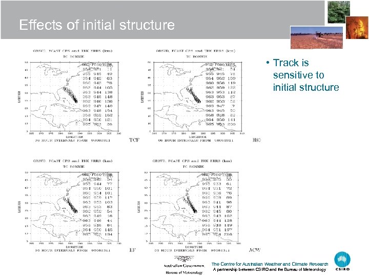 Effects of initial structure • Track is sensitive to initial structure The Centre for