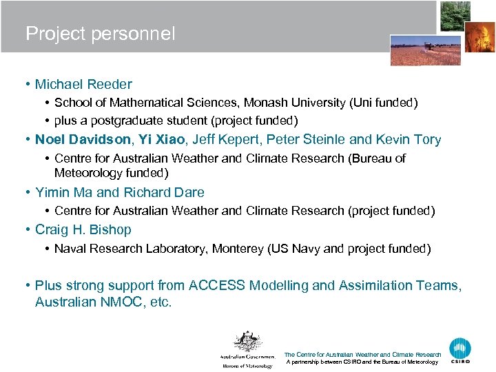 Project personnel • Michael Reeder • School of Mathematical Sciences, Monash University (Uni funded)