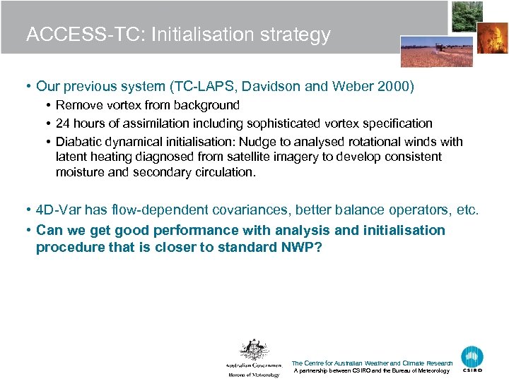 ACCESS-TC: Initialisation strategy • Our previous system (TC-LAPS, Davidson and Weber 2000) • Remove