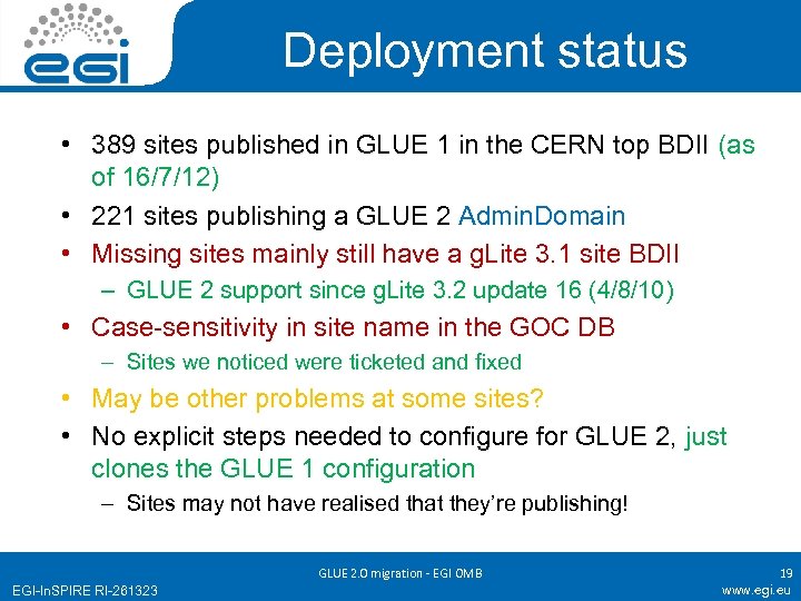 Deployment status • 389 sites published in GLUE 1 in the CERN top BDII