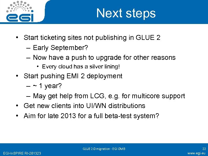 Next steps • Start ticketing sites not publishing in GLUE 2 – Early September?