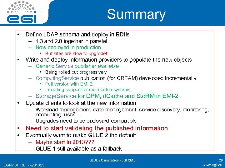 Summary • Define LDAP schema and deploy in BDIIs – 1. 3 and 2.