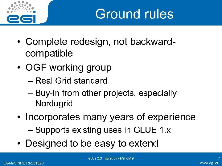 Ground rules • Complete redesign, not backwardcompatible • OGF working group – Real Grid