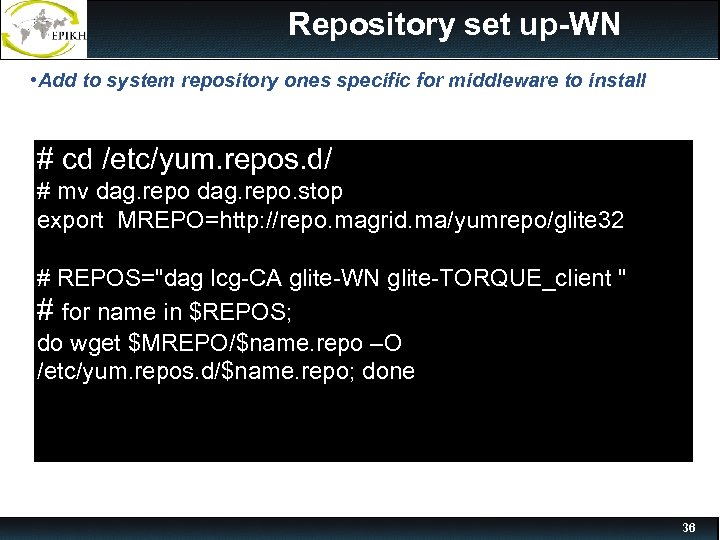 Repository set up-WN • Add to system repository ones specific for middleware to install