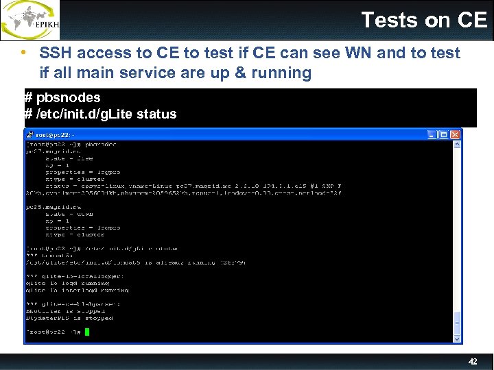 Tests on CE • SSH access to CE to test if CE can see