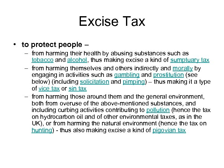 Excise Tax • to protect people – – from harming their health by abusing