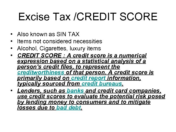 Excise Tax /CREDIT SCORE • • Also known as SIN TAX Items not considered