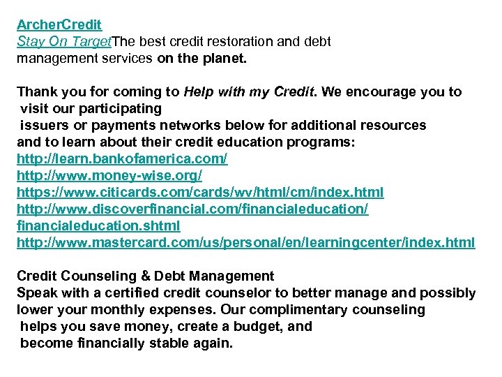 Archer. Credit Stay On Target. The best credit restoration and debt management services on