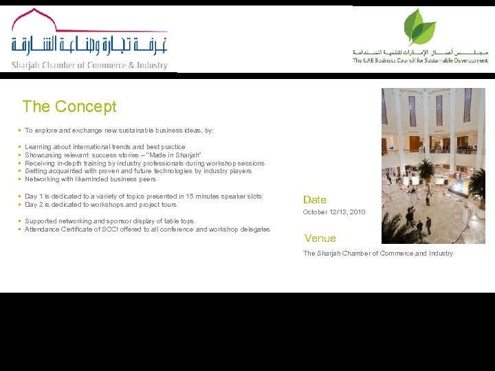 The Concept • To explore and exchange new sustainable business ideas, by: • •