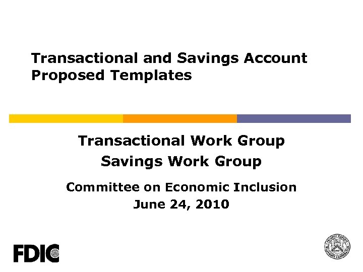 Transactional and Savings Account Proposed Templates Transactional Work Group Savings Work Group Committee on
