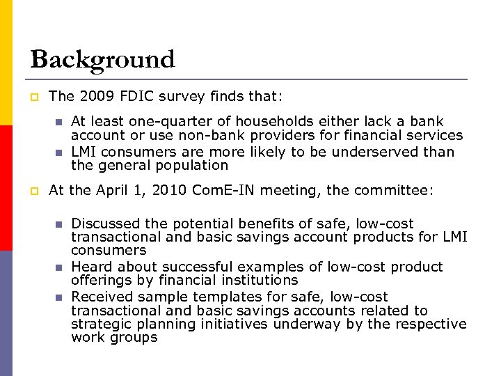 Background p The 2009 FDIC survey finds that: n n p At least one-quarter