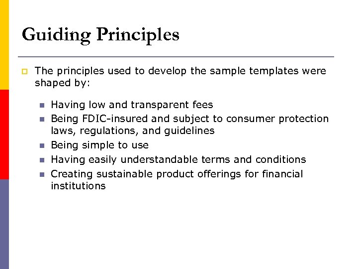 Guiding Principles p The principles used to develop the sample templates were shaped by: