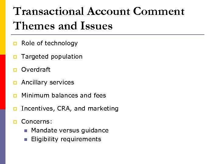 Transactional Account Comment Themes and Issues p Role of technology p Targeted population p