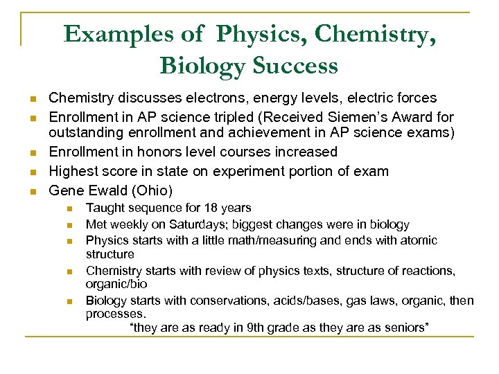 Examples of Physics, Chemistry, Biology Success n n n Chemistry discusses electrons, energy levels,