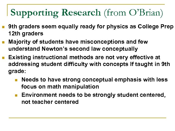 Supporting Research (from O’Brian) n n n 9 th graders seem equally ready for