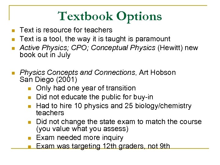 Textbook Options n n Text is resource for teachers Text is a tool, the