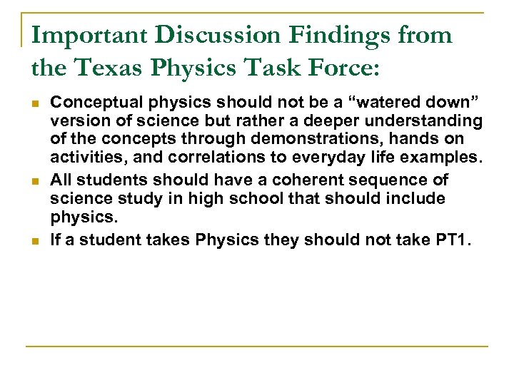 Important Discussion Findings from the Texas Physics Task Force: n n n Conceptual physics