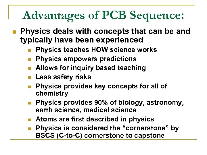 Advantages of PCB Sequence: n Physics deals with concepts that can be and typically