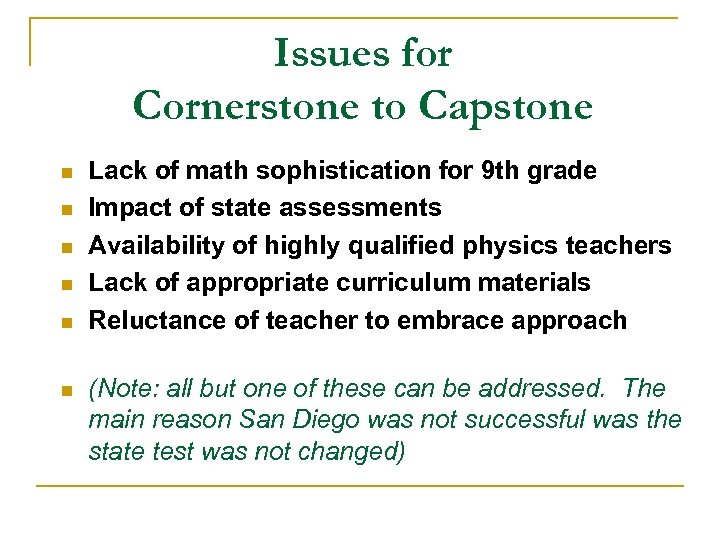 Issues for Cornerstone to Capstone n n n Lack of math sophistication for 9