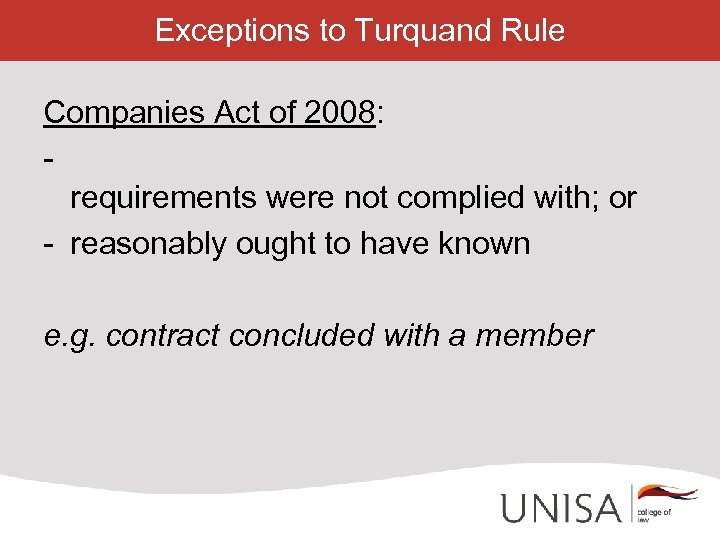 Exceptions to Turquand Rule Companies Act of 2008: requirements were not complied with; or