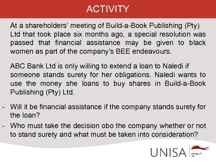 ACTIVITY At a shareholders’ meeting of Build-a-Book Publishing (Pty) Ltd that took place six