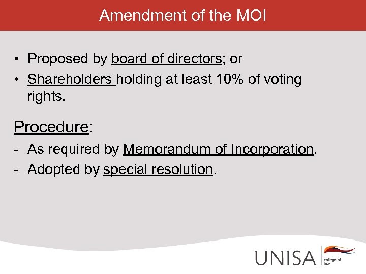 Amendment of the MOI • Proposed by board of directors; or • Shareholders holding