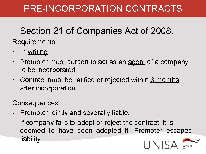 PRE-INCORPORATION CONTRACTS Section 21 of Companies Act of 2008: Requirements: • In writing. •