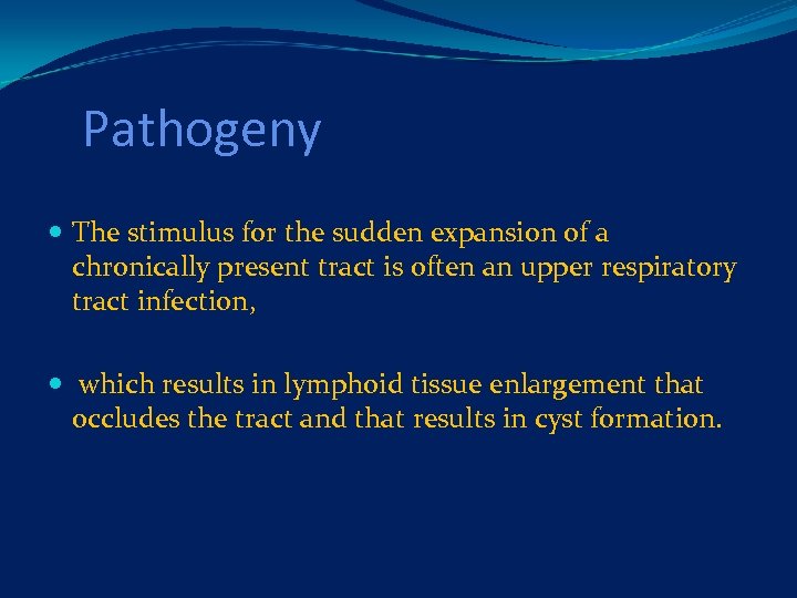 Pathogeny The stimulus for the sudden expansion of a chronically present tract is often