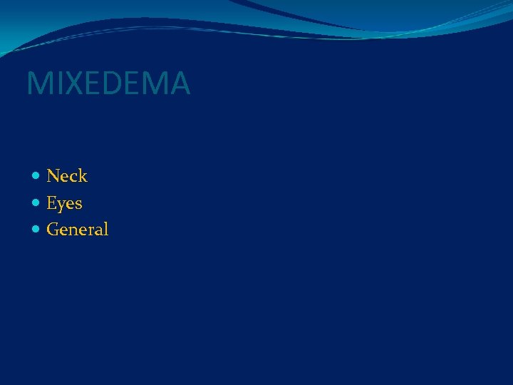 MIXEDEMA Neck Eyes General 