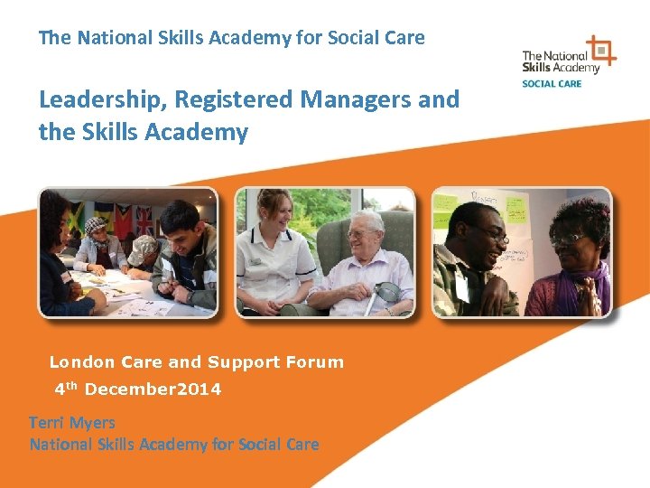 The National Skills Academy for Social Care Leadership, Registered Managers and the Skills Academy