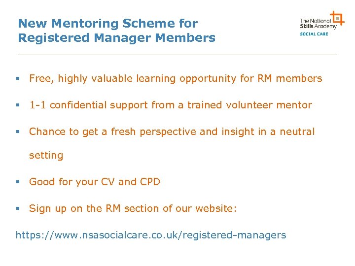 New Mentoring Scheme for Registered Manager Members § Free, highly valuable learning opportunity for