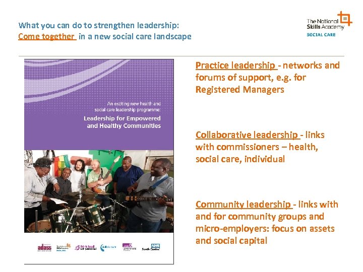 What you can do to strengthen leadership: Come together in a new social care