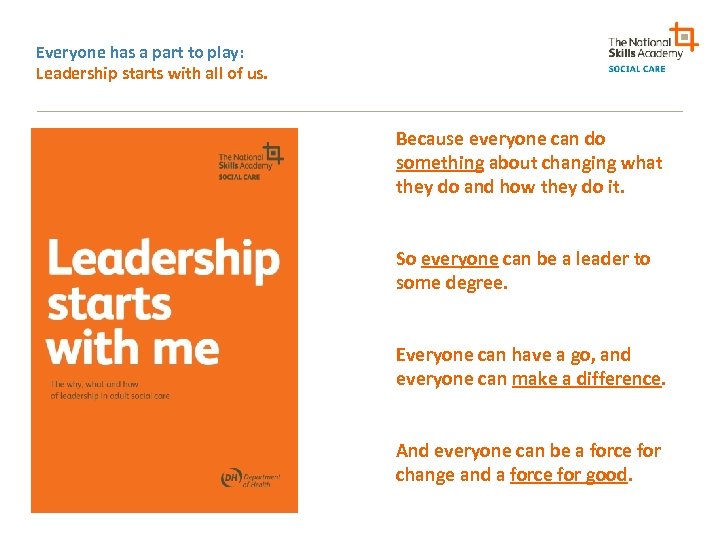 Everyone has a part to play: Leadership starts with all of us. Because everyone