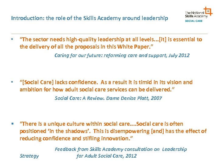 Introduction: the role of the Skills Academy around leadership • “The sector needs high-quality