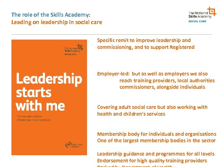 The role of the Skills Academy: Leading on leadership in social care Managers and