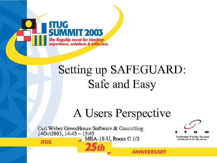 Setting up SAFEGUARD: Safe and Easy A Users Perspective Carl Weber Green. House Software