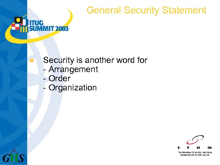 General Security Statement l Security is another word for - Arrangement - Order -