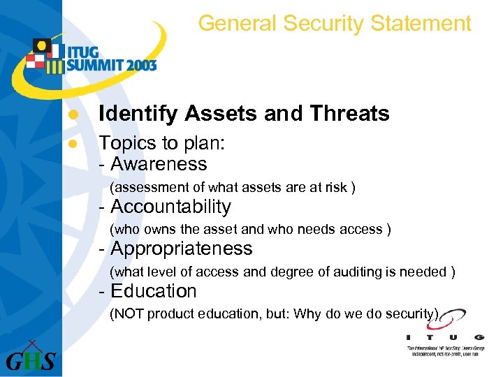 General Security Statement l Identify Assets and Threats l Topics to plan: - Awareness