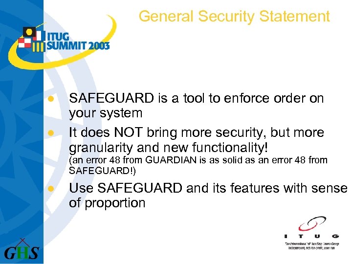 General Security Statement l l SAFEGUARD is a tool to enforce order on your