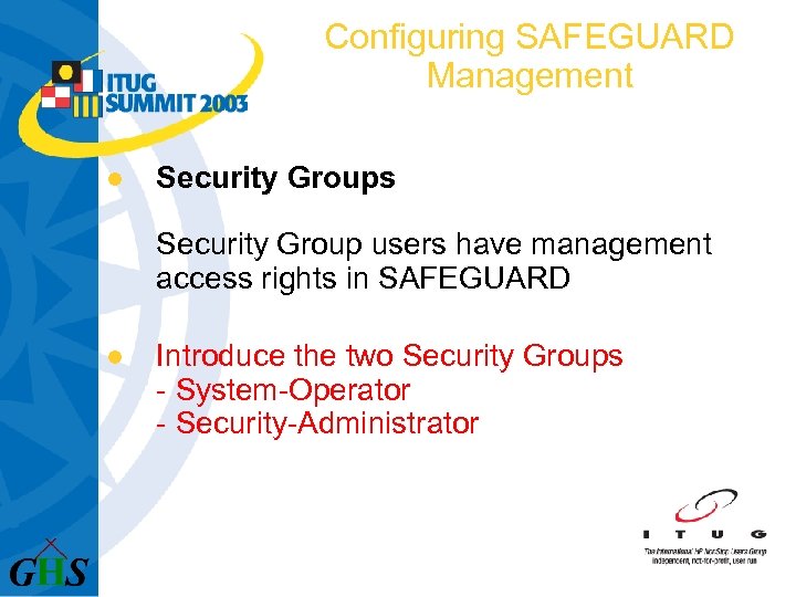 Configuring SAFEGUARD Management l Security Groups Security Group users have management access rights in