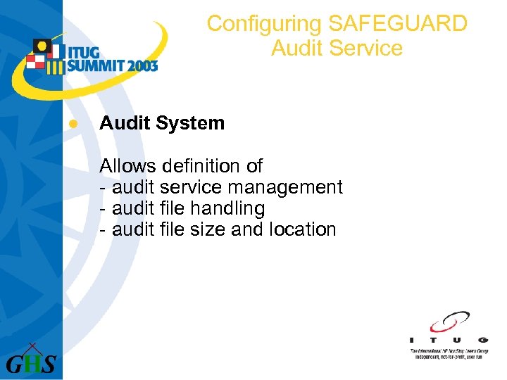 Configuring SAFEGUARD Audit Service l Audit System Allows definition of - audit service management