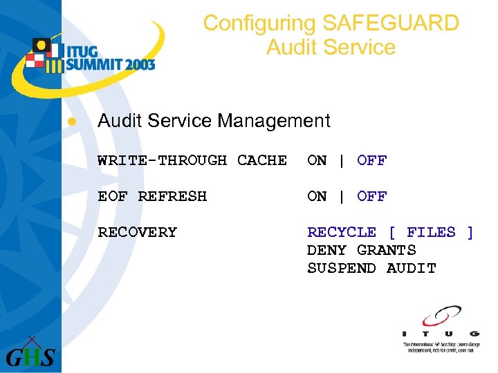 Configuring SAFEGUARD Audit Service l Audit Service Management WRITE-THROUGH CACHE ON | OFF EOF