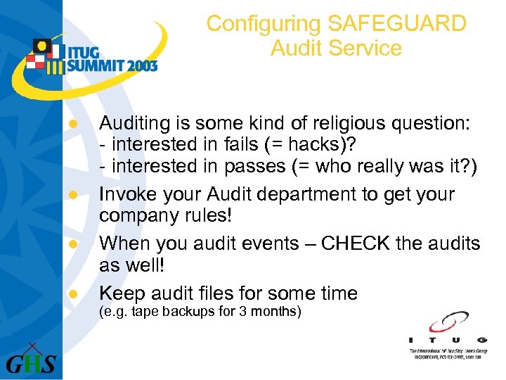 Configuring SAFEGUARD Audit Service l l Auditing is some kind of religious question: -