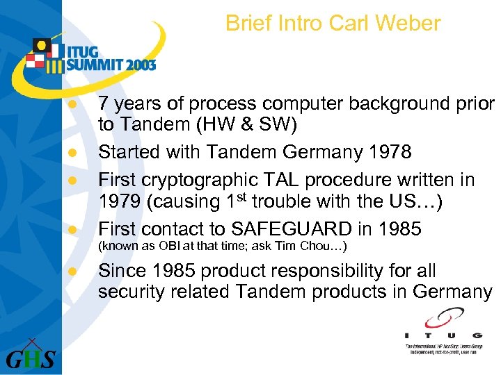 Brief Intro Carl Weber l l 7 years of process computer background prior to