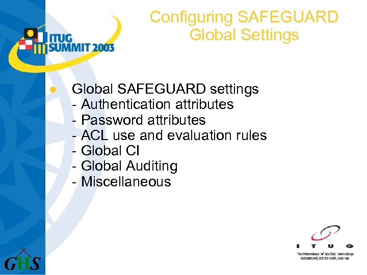 Configuring SAFEGUARD Global Settings l Global SAFEGUARD settings - Authentication attributes - Password attributes