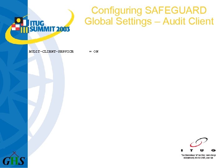 Configuring SAFEGUARD Global Settings – Audit Client AUDIT-CLIENT-SERVICE = ON 